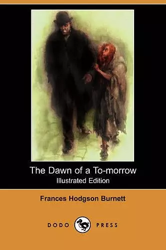 The Dawn of A to-Morrow (Illustrated Edition) (Dodo Press) cover