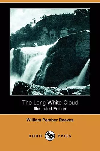 The Long White Cloud (Illustrated Edition) (Dodo Press) cover