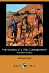 Impressions of a War Correspondent (Illustrated Edition) (Dodo Press) cover