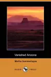 Vanished Arizona (Dodo Press) cover