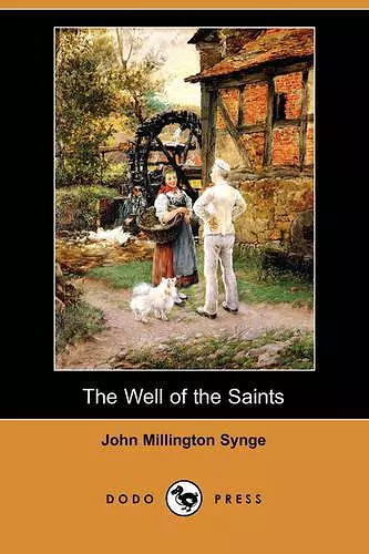 The Well of the Saints (Dodo Press) cover