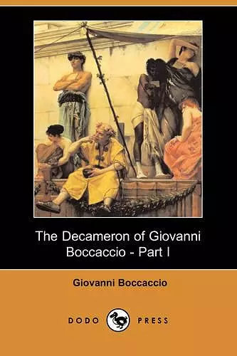 The Decameron of Giovanni Boccaccio - Part I (Dodo Press) cover