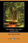 The Garden, You, and I (Illustrated Edition) (Dodo Press) cover