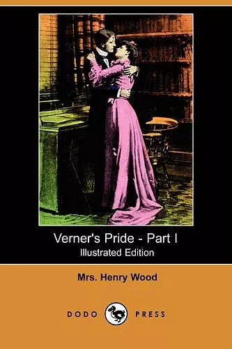 Verner's Pride - Part I (Illustrated Edition) (Dodo Press) cover