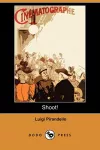 Shoot! The Notebooks of Serafino Gubbio, Cinematograph Operator (Dodo Press) cover