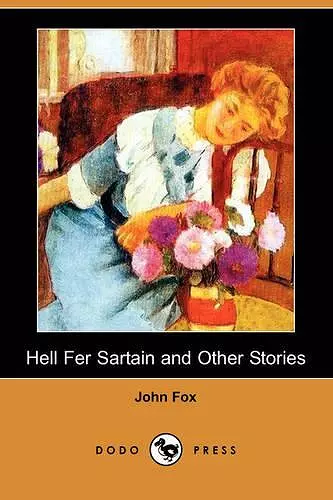 Hell Fer Sartain and Other Stories (Dodo Press) cover