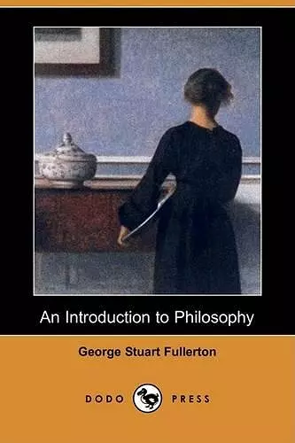 An Introduction to Philosophy (Dodo Press) cover