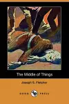 The Middle of Things (Dodo Press) cover