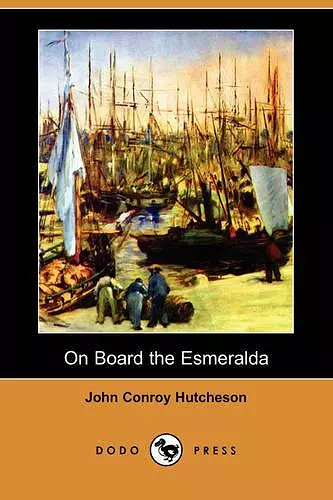 On Board the Esmeralda (Dodo Press) cover