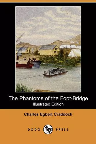 The Phantoms of the Foot-Bridge (Illustrated Edition) (Dodo Press) cover