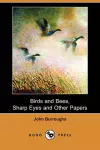 Birds and Bees, Sharp Eyes and Other Papers (Dodo Press) cover