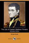 The Life of Captain Matthew Flinders (Illustrated Edition) (Dodo Press) cover