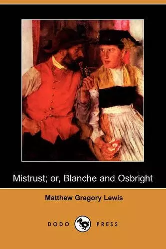 Mistrust; Or, Blanche and Osbright (Dodo Press) cover