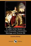 A Letter to the Queen on Lord Chancellor Cranworth's Marriage and Divorce Bill (Dodo Press) cover