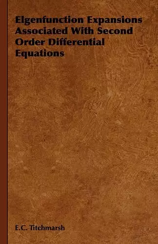 Elgenfunction Expansions Associated With Second Order Differential Equations cover