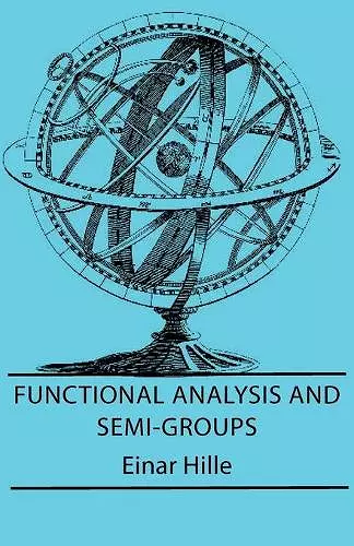 Functional Analysis And Semi-Groups cover