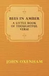 Bees In Amber; A Little Book Of Thoughtful Verse cover