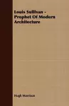 Louis Sullivan - Prophet Of Modern Architecture cover