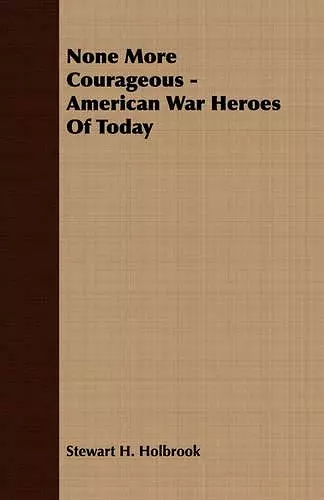 None More Courageous - American War Heroes Of Today cover