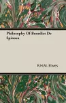 Philosophy Of Benedict De Spinoza cover