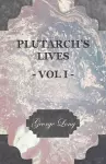 Plutarch's Lives - Vol I cover