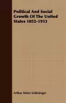 Political And Social Growth Of The United States 1852-1933 cover