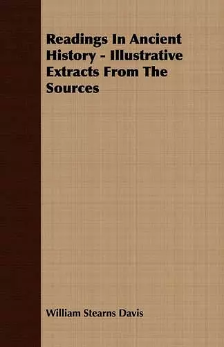 Readings In Ancient History - Illustrative Extracts From The Sources cover