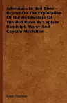 Adventure In Red River - Report On The Exploration Of The Headwaters Of The Red River By Captain Randolph Marcy And Captain Mcclellan cover