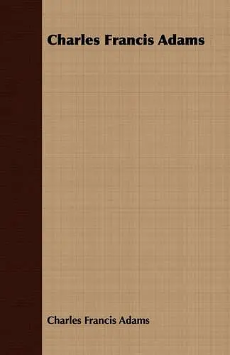 Charles Francis Adams cover
