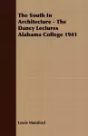 The South In Architecture - The Dancy Lectures Alabama College 1941 cover