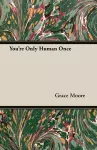 You're Only Human Once cover