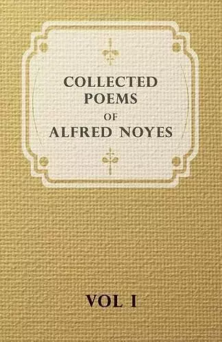 The Collected Poems of Alfred Noyes cover