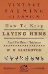 How to Keep Laying Hens and to Rear Chickens cover