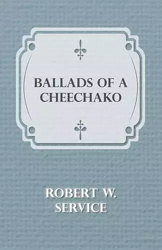 Ballads of a Cheechako cover