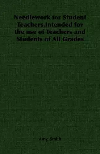 Needlework for Student Teachers.Intended for the Use of Teachers and Students of All Grades cover