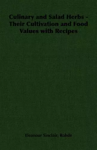 Culinary and Salad Herbs - Their Cultivation and Food Values with Recipes cover