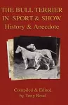 The Bull Terrier in Sport And Show - History & Anecdote cover