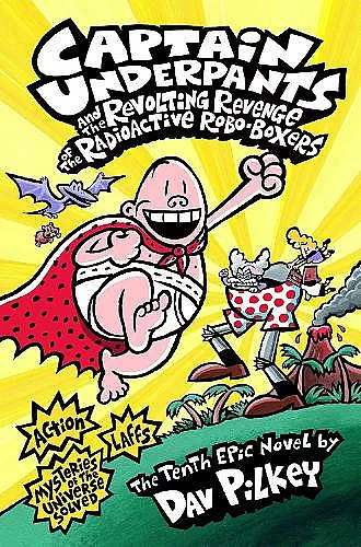 Captain Underpants and the Revolting Revenge of the Radioactive Robo-Boxers cover