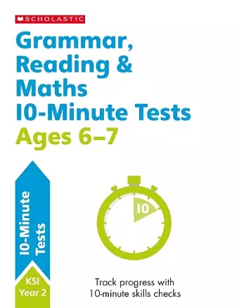 Grammar, Reading & Maths 10-Minute Tests Ages 6-7 cover