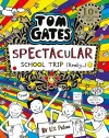 Tom Gates: Spectacular School Trip (Really.) cover