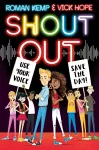 Shout Out: Use Your Voice, Save the Day cover