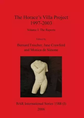 The Horace's Villa Project 1997-2003, Volume I cover