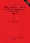 Reconocimiento arqueológico en el sureste del estado de Campeche México: 1996-2005 cover