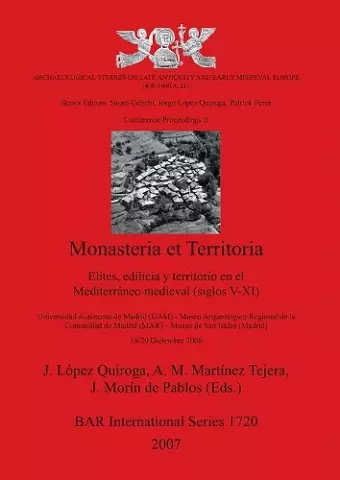 Monasteria Et Territoria Elites, Edilicia Y Territorio En El Mediterraneo Medieval (siglos V-XI) cover
