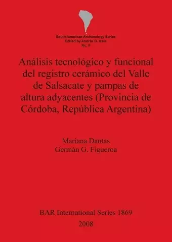 Análisis tecnológico y funcional del registro cerámico del Valle de Salsacate y pampas de altura adyacentes (Provincia de Córdoba República Argentina) cover