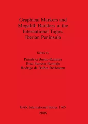 Graphical Markers and Megalith Builders in the International Tagus Iberian Peninsula cover