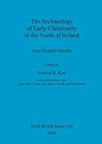 The Archaeology of Early Christianity in the North of Ireland cover