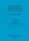 The Archaeology of Early Christianity in the North of Ireland cover