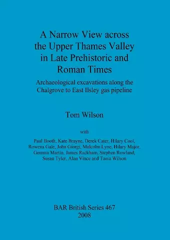 A Narrow View Across the Upper Thames Valley in Late Prehistoric and Roman Times cover