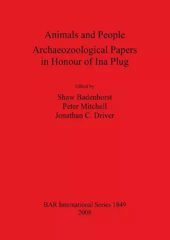 Animals and People: Archaeozoological Papers  in Honour of Ina Plug cover